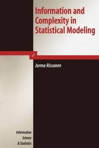 Information and Complexity in Statistical Modeling: (Information Science and Statistics)