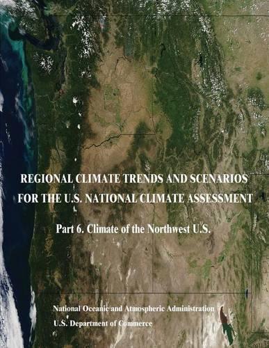 Regional Climate Trends and Scenarios for the U.S. National Climate Assessment