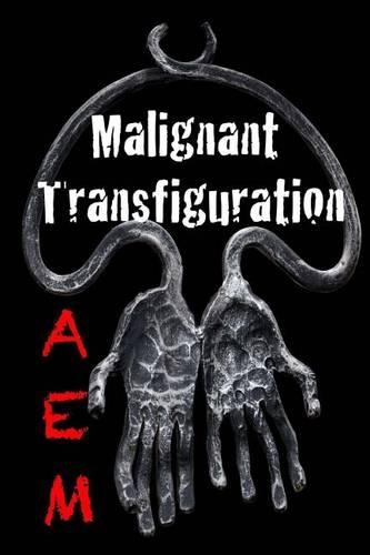 Malignant Transfiguration: (2 Endeavor)