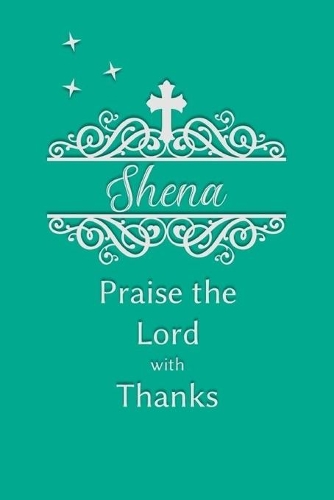 Shena Praise the Lord with Thanks