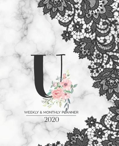 Weekly & Monthly Planner 2020 U: Black Lace Marble Monogram Letter U with Pink Flowers (7.5 x 9.25 in) Vertical at a glance Personalized Planner for Women Moms Girls and School