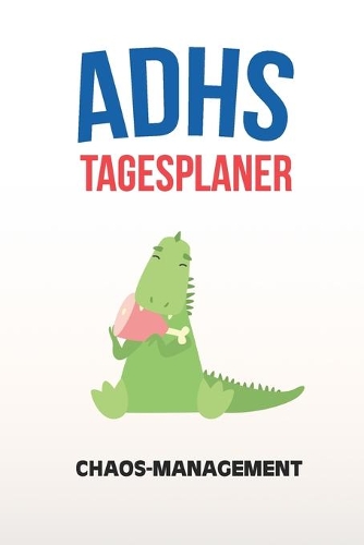 ADHS Tagesplaner - Chaos-Management