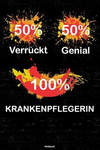 50% Verrückt 50% Genial 100% Krankenpflegerin Notizbuch
