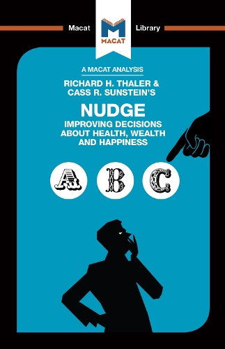Nudge: Improving Decisions About Health, Wealth and Happiness(The Macat Llibrary)