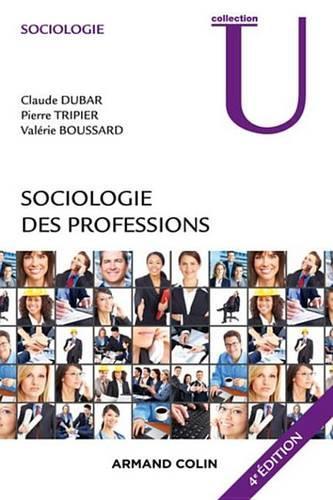 Sociologie Des Professions - 4e Ed.