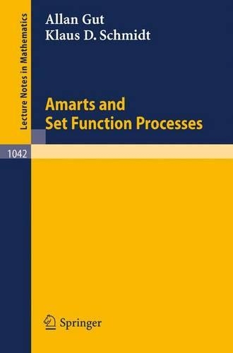 Amarts and Set Function Processes: (1042 Lecture Notes in Mathematics)