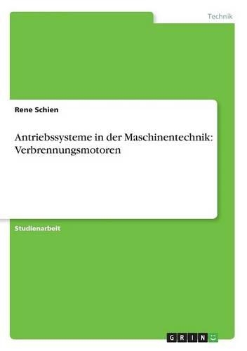 Antriebssysteme in der Maschinentechnik: Verbrennungsmotoren(German)