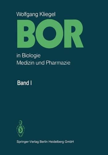 Bor in Biologie, Medizin und Pharmazie: Physiologische Wirkungen und Anwendung von Borverbindungen(German)