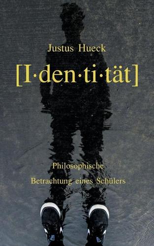 Identität: Philosophische Betrachtung eines Schülers