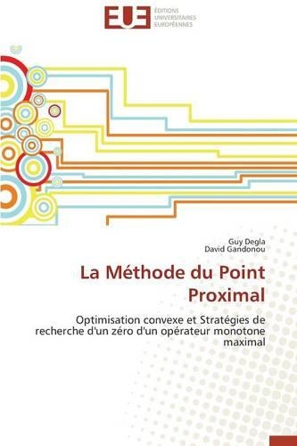La M�thode Du Point Proximal: (Omn.Univ.Europ.)