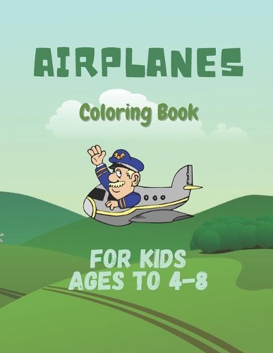 Airplanes Coloring Book For Kids Ages 4-8