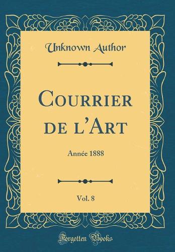 Courrier de l'Art, Vol. 8