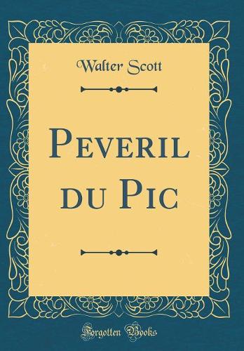 Peveril du Pic (Classic Reprint)