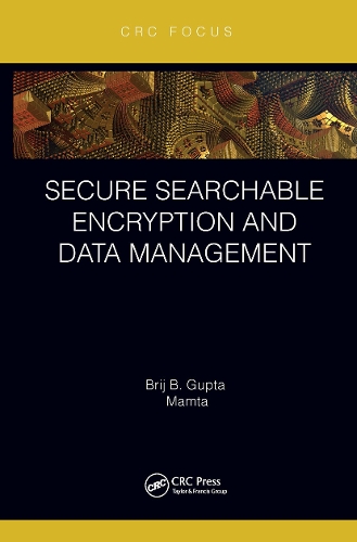 Secure Searchable Encryption and Data Management