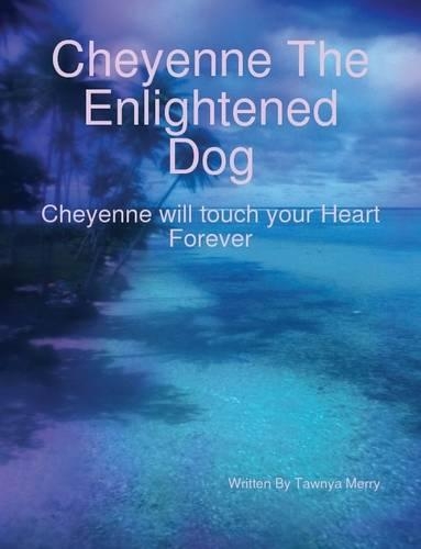 Cheyenne The Enlightened Dog
