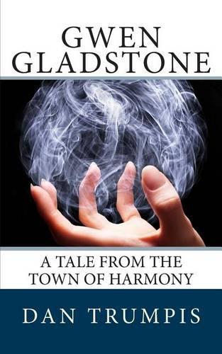 Gwen Gladstone: A Tale from the Town of Harmony(English)