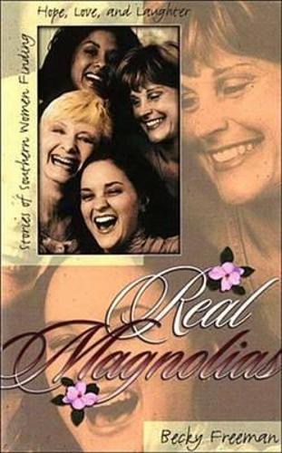 Real Magnolias: Stories of Southern Women Finding Hope, Love, and Laughter(English)