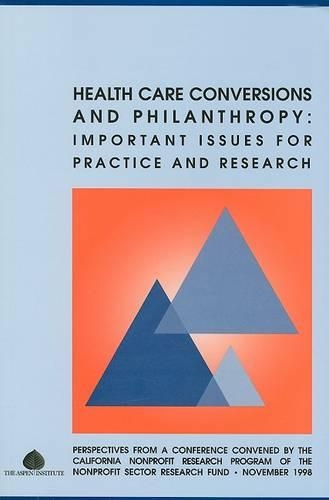 Health-care Conversions and Philanthropy: Important Issues for Practice and Research