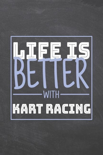 Life is Better with Kart Racing