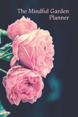 The Mindful Garden Planner