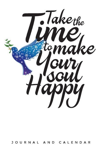 Take The Time To Make Your Soul Happy