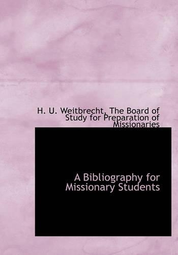 A Bibliography for Missionary Students: (English)