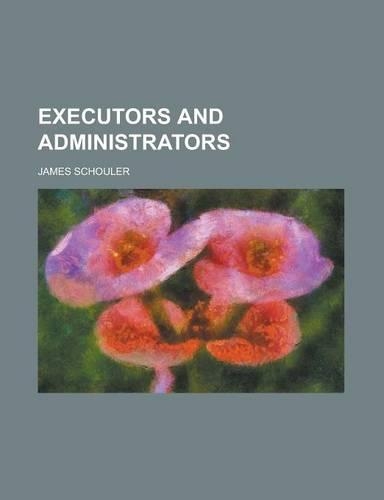 Executors and Administrators: (English)