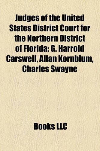 Judges of the United States District Court for the Northern District of Florida: G. Harrold Carswell, Allan Kornblum, Charles Swayne(English)