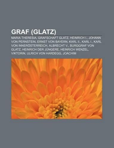Graf (Glatz): Maria Theresia, Grafschaft Glatz, Heinrich I., Johann Von Pernstein, Ernst Von Bayern, Karl II., Karl I.(German)