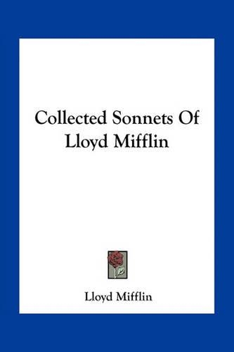 Collected Sonnets Of Lloyd Mifflin: (English)