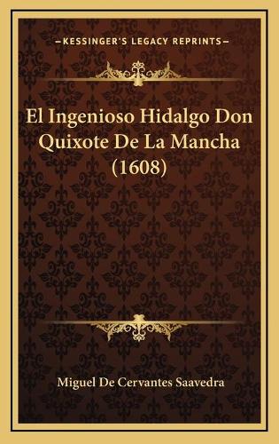 El Ingenioso Hidalgo Don Quixote De La Mancha (1608)