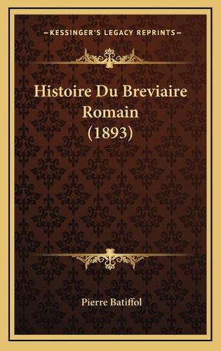 Histoire Du Breviaire Romain (1893)