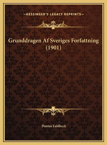 Grunddragen Af Sveriges Forfattning (1901)