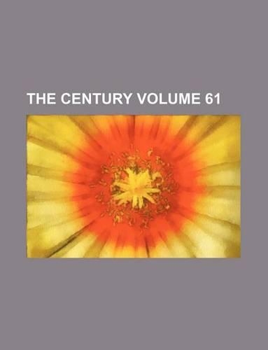 The Century Volume 61: (English)