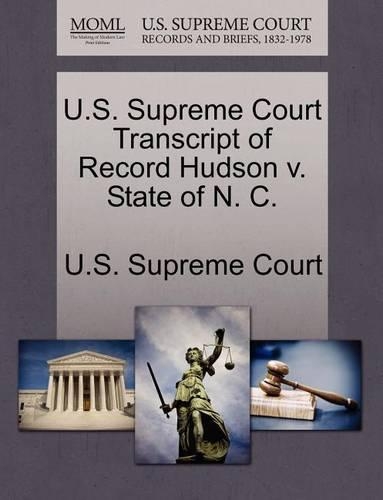 U.S. Supreme Court Transcript of Record Hudson V. State of N. C.: (English)