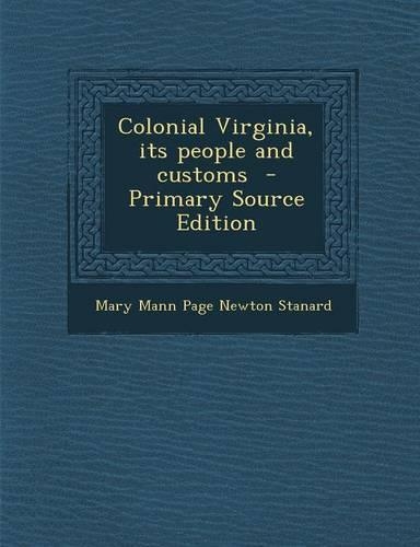 Colonial Virginia, Its People and Customs