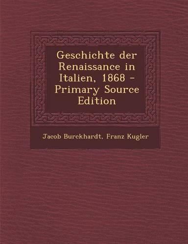 Geschichte Der Renaissance in Italien, 1868: (German)