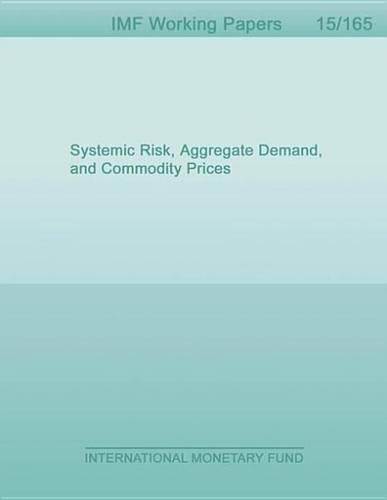 Systemic Risk, Aggregate Demand, and Commodity Prices
