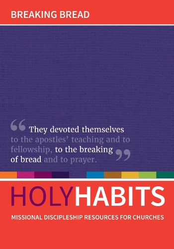 Holy Habits: Breaking Bread