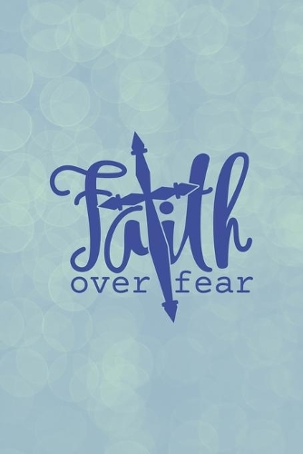 Faith Over Fear
