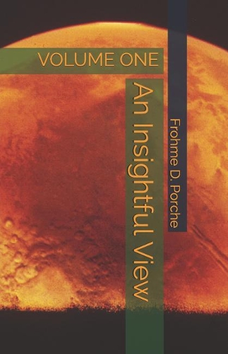 Frohme D. Porche: Insightful View Volume 1(1 Insightful View)