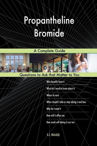 Propantheline Bromide; A Complete Guide