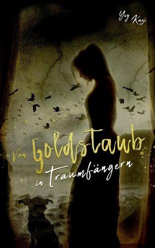 Von Goldstaub in Traumf�ngern