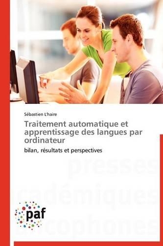 Traitement Automatique Et Apprentissage Des Langues Par Ordinateur: (Omn.Pres.Franc.)