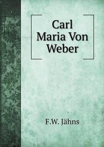 Carl Maria Von Weber: (German)