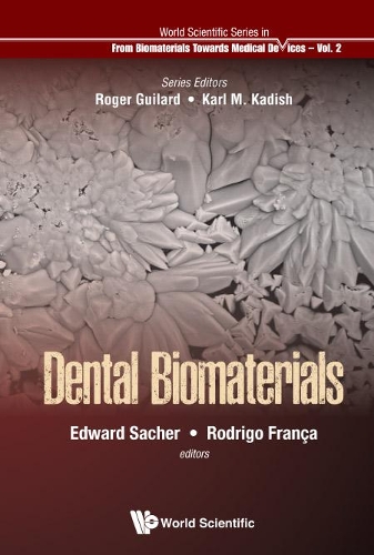 Dental Biomaterials: (2 World Scientific Series: From Biomaterials Towards Medical Devices)