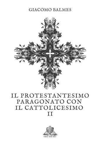 Il Protestantesimo paragonato con il Cattolicesimo
