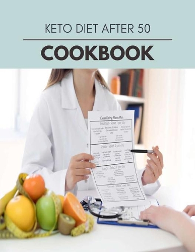 Keto Diet After 50 Cookbook