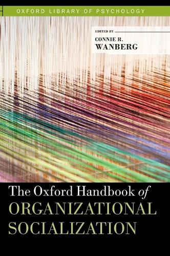 The Oxford Handbook of Organizational Socialization