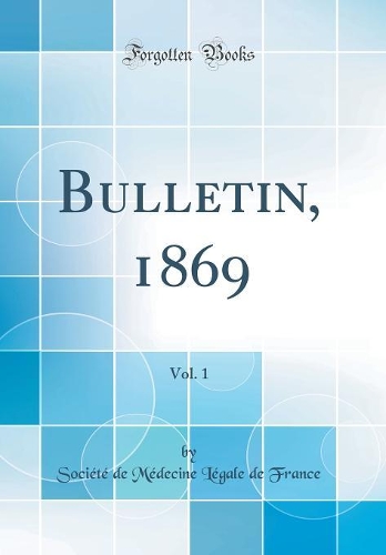 Bulletin, 1869, Vol. 1 (Classic Reprint)